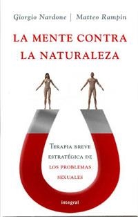 MENTE CONTRA LA NATURALEZA, LA | 9788478719723 | NARDONE, GIORGIO / RAMPIN, MATTEO | Llibreria Aqualata | Comprar llibres en català i castellà online | Comprar llibres Igualada