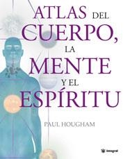 ATLAS DEL CUERPO, LA MENTE Y EL ESPIRITU | 9788478715947 | HOUGHAM, PAUL | Llibreria Aqualata | Comprar llibres en català i castellà online | Comprar llibres Igualada