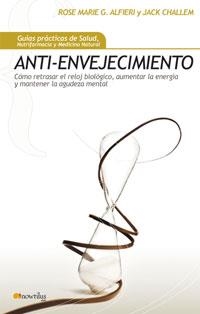 ANTI-ENVEJECIMIENTO | 9788497633833 | ALFIERI, ROSEMARIE / CHALLEM, JACK | Llibreria Aqualata | Comprar llibres en català i castellà online | Comprar llibres Igualada