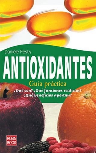 ANTIOXIDANTES. GUIA PRACTICA | 9788479278816 | FESTY, DANIELE | Llibreria Aqualata | Comprar llibres en català i castellà online | Comprar llibres Igualada