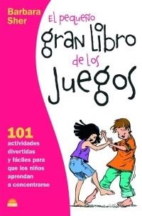 PEQUEÑO GRAN LIBRO DE LOS JUEGOS, EL | 9788497542845 | SHER, BARBARA | Llibreria Aqualata | Comprar libros en catalán y castellano online | Comprar libros Igualada