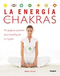 ENERGÍA DE LOS CHAKRAS, LA | 9788478717231 | SELBY, ANNA | Llibreria Aqualata | Comprar llibres en català i castellà online | Comprar llibres Igualada