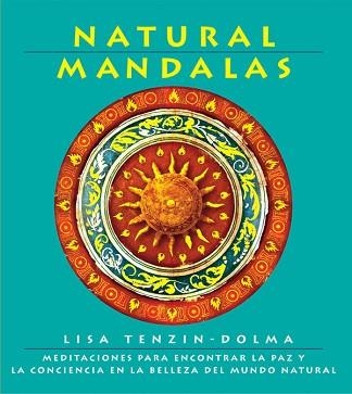 NATURAL MANDALAS | 9788434230668 | TENZIN, LISA - DOLMA | Llibreria Aqualata | Comprar llibres en català i castellà online | Comprar llibres Igualada