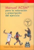 MANUAL ACSM PARA LA VALORACION Y PRESCRIPCION DEL EJERCICIO | 9788480194273 | AMERICAN COLLEGE OF SPORTS MEDICINE | Llibreria Aqualata | Comprar llibres en català i castellà online | Comprar llibres Igualada