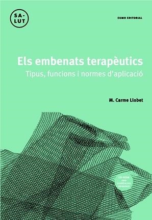 EMBENATS TERAPEUTICS, ELS. TIPUS, FUNCIONS I NORMES D'APLICA | 9788497660266 | LLOBET ABIZANDA, M. CARME | Llibreria Aqualata | Comprar llibres en català i castellà online | Comprar llibres Igualada