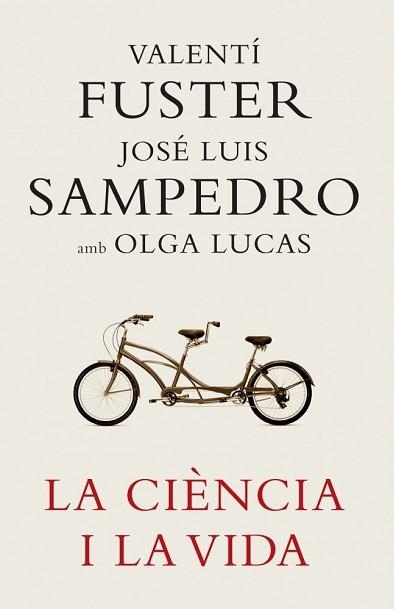 CIENCIA I LA VIDA, LA | 9788401387180 | FUSTER, VALENTI / SAMPEDRO, JOSE LUIS / LUCAS, OLG | Llibreria Aqualata | Comprar llibres en català i castellà online | Comprar llibres Igualada