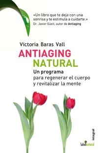 ANTIAGING NATURAL. UN PROGRAMA | 9788498671636 | BARAS VALL, VICTORIA | Llibreria Aqualata | Comprar llibres en català i castellà online | Comprar llibres Igualada