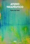 AYUNO TERAPEUTICO | 9788477339113 | SAZ, PABLO | Llibreria Aqualata | Comprar llibres en català i castellà online | Comprar llibres Igualada