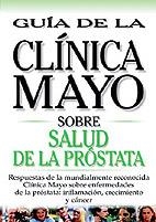 SALUD DE LA PROSTATA (GUIA CLINICA MAYO) | 9789706553270 | CLINICA MAYO | Llibreria Aqualata | Comprar llibres en català i castellà online | Comprar llibres Igualada