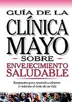 ENVEJICIMIENTO SALUDABLE (GUIA CLINICA MAYO) | 9789706556271 | CLINICA MAYO | Llibreria Aqualata | Comprar llibres en català i castellà online | Comprar llibres Igualada