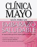 EMBARAZO SALUDABLE (GUIA CLINICA MAYO) | 9789706557568 | CLINICA MAYO | Llibreria Aqualata | Comprar libros en catalán y castellano online | Comprar libros Igualada