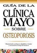 OSTEOPOROSIS (GUIA CLINICA MAYO) | 9789706556288 | CLINICA MAYO | Llibreria Aqualata | Comprar libros en catalán y castellano online | Comprar libros Igualada