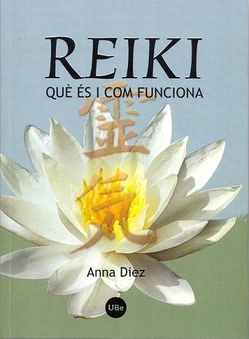 REIKI. QUE ES I COM FUNCIONA | 9788447531165 | DIEZ, ANNA | Llibreria Aqualata | Comprar llibres en català i castellà online | Comprar llibres Igualada