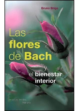 FLORES DE BACH Y EL BIENESTAR EMOCIONAL, LAS | 9788492716081 | BRIGO, BRUNO | Llibreria Aqualata | Comprar llibres en català i castellà online | Comprar llibres Igualada