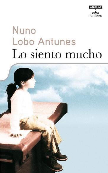 LO SIENTO MUCHO | 9788403598140 | LOBO ANTUNES, NUNO | Llibreria Aqualata | Comprar llibres en català i castellà online | Comprar llibres Igualada