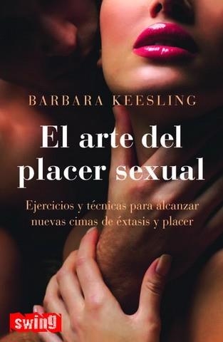 ARTE DEL PLACER SEXUAL, EL (SWING SEXUALIDAD) | 9788496746404 | KEESLING, BARBARA | Llibreria Aqualata | Comprar llibres en català i castellà online | Comprar llibres Igualada