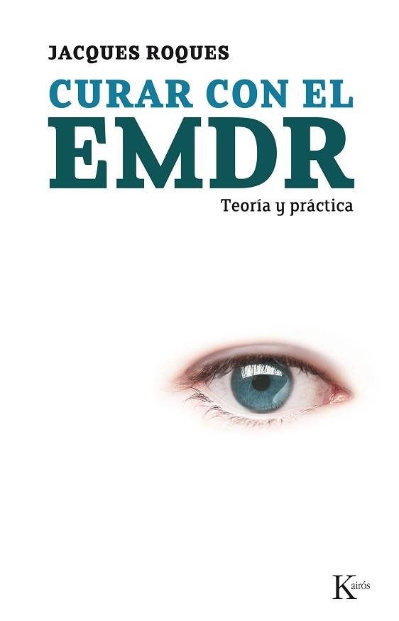 CURAR CON EL EMDR, TEORIA Y PRACTICA | 9788472457300 | ROQUES, JACQUES | Llibreria Aqualata | Comprar llibres en català i castellà online | Comprar llibres Igualada