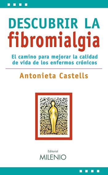 DESCUBRIR LA FIBROMIALGIA. EL CAMINO PARA MEJORAR LA  CALIDA | 9788497433389 | CASTELLS, ANTONIETA | Llibreria Aqualata | Comprar llibres en català i castellà online | Comprar llibres Igualada