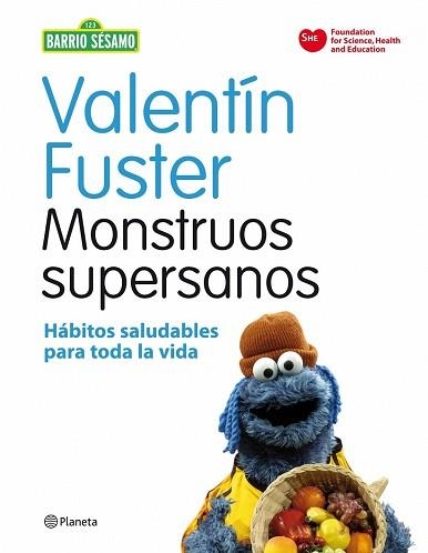 MONSTRUOS SUPERSANOS. HABITOS SALUDABLES PARA TODA LA VIDA | 9788408091622 | FUSTER, VALENTIN | Llibreria Aqualata | Comprar libros en catalán y castellano online | Comprar libros Igualada