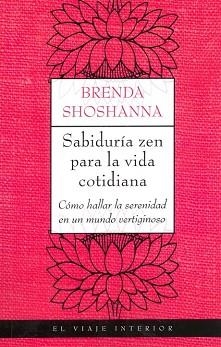 SABIDURIA ZEN PARA LA VIDA COTIDIANA (EL VIAJE INTERIOR) | 9788497544184 | SHOSHANNA, BRENDA | Llibreria Aqualata | Comprar llibres en català i castellà online | Comprar llibres Igualada