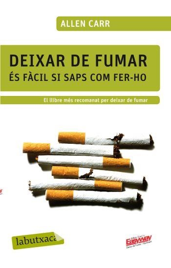 DEIXAR DE FUMAR ES FACIL SI SAPS COM FER-HO (LABUTXACA) | 9788499301594 | CARR, ALLEN | Llibreria Aqualata | Comprar llibres en català i castellà online | Comprar llibres Igualada