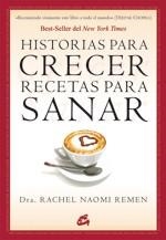 HISTORIAS PARA CRECER, RECETAS PARA SANAR | 9788484453086 | REMEN, RACHEL NAOMI | Llibreria Aqualata | Comprar llibres en català i castellà online | Comprar llibres Igualada