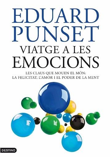 VIATGE A LES EMOCIONS. LES CLAU QUE MOUEN EL MON: FELICITAT, | 9788497101905 | PUNSET, EDUARD | Llibreria Aqualata | Comprar llibres en català i castellà online | Comprar llibres Igualada