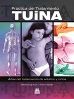 PRACTICA DEL TRATAMIENTO TUINA | 9788499100340 | SUN, WEIZHONG / KAPNER, ARNE | Llibreria Aqualata | Comprar llibres en català i castellà online | Comprar llibres Igualada