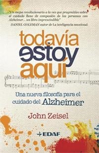 TODAVIA ESTOY AQUI. ALZHEIMER, UNA NUEVA FILOSOFIA | 9788441426757 | ZEISEL, JOHN | Llibreria Aqualata | Comprar llibres en català i castellà online | Comprar llibres Igualada