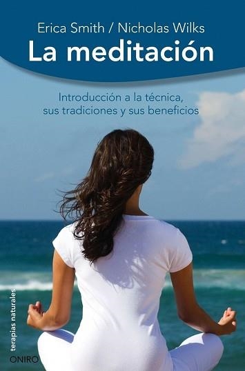 MEDITACION, LA. INTRODUCCION A LA TECNICA | 9788497545280 | SMITH, ERICA / WILKS, NICHOLAS | Llibreria Aqualata | Comprar llibres en català i castellà online | Comprar llibres Igualada