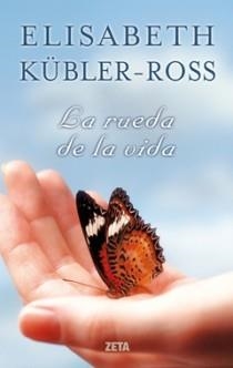 RUEDA DE LA VIDA, LA (ED. TAPA DURA) | 9788498721560 | KUBLER-ROSS, ELISABETH | Llibreria Aqualata | Comprar llibres en català i castellà online | Comprar llibres Igualada