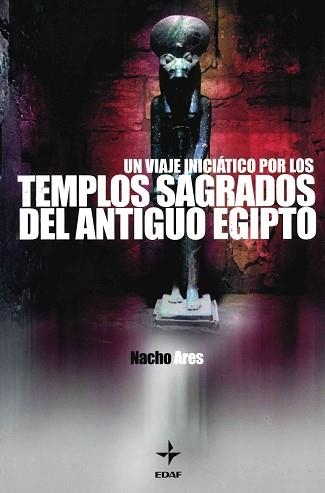 TEMPLOS SAGRADOS DEL ANTIGUO EGIPTO (UN VIAJE INIC. POR 15) | 9788441408531 | ARES, NACHO | Llibreria Aqualata | Comprar llibres en català i castellà online | Comprar llibres Igualada