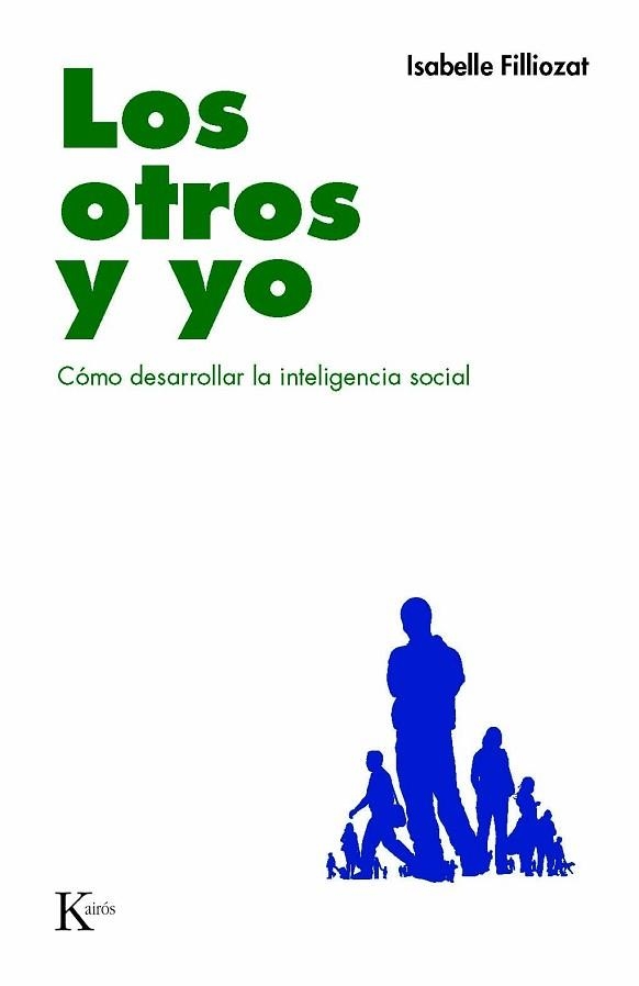 OTROS Y YO, LOS. COMO DESARROLLAR LA INTELIGENCIA SOCIAL | 9788472457591 | FILLIOZAT, ISABELLE | Llibreria Aqualata | Comprar llibres en català i castellà online | Comprar llibres Igualada