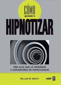 COMO APRENDER A HIPNOTIZAR | 9788441427877 | HEWITT, WILLIAM W | Llibreria Aqualata | Comprar llibres en català i castellà online | Comprar llibres Igualada