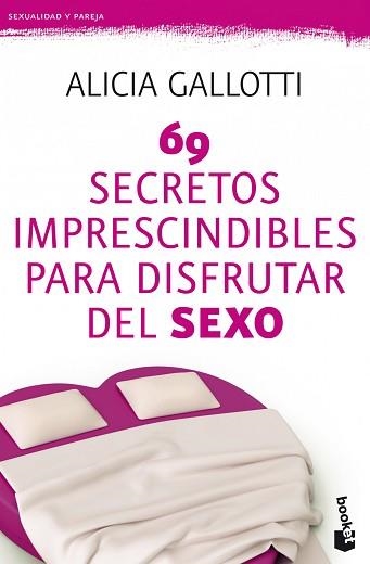 69 SECRETOS IMPRESCINDIBLES PARA DISFRUTAR DEL SEXO (BOOKET PRACTICOS) | 9788427037786 | GALLOTTI, ALICIA | Llibreria Aqualata | Comprar llibres en català i castellà online | Comprar llibres Igualada