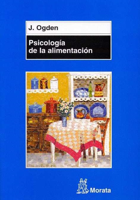 PSICOLOGIA DE LA ALIMENTACION: COMPORTAMIENTOS SALUDABLES Y TRASTORNOS ALIMENTARIOS | 9788471124982 | OGDEN, JANE (1966- ) | Llibreria Aqualata | Comprar llibres en català i castellà online | Comprar llibres Igualada