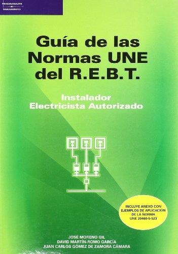 GUIA DE LAS NORMAS UNE DEL R.E.B.T. INSTALADOR ELECTRICISTA AUTORIZADO | 9788428329620 | MORENA GIL, JOSE / MARTINEZ-ROMO GARCIA, DAVID / GOMEZ DE ZAMORA CAMARA, JUAN CARLOS | Llibreria Aqualata | Comprar llibres en català i castellà online | Comprar llibres Igualada