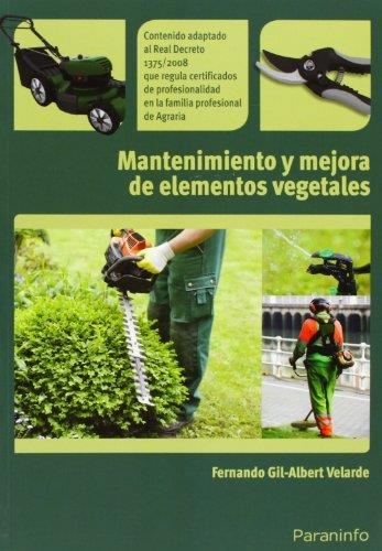 MANTENIMIENTO Y MEJORA DE ELEMENTOS VEGETALES | 9788428332798 | GIL-ALBERT VELARDE, FERNANDO | Llibreria Aqualata | Comprar llibres en català i castellà online | Comprar llibres Igualada