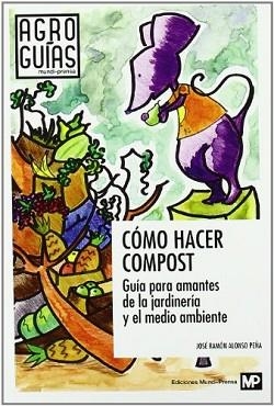 COMO HACER COMPOST | 9788484764304 | ALONSO-PEÑA, JOSÉ RAMÓN | Llibreria Aqualata | Comprar llibres en català i castellà online | Comprar llibres Igualada