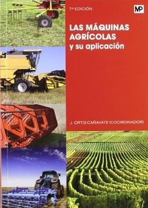 MAQUINAS AGRICOLAS Y SU APLICACION, LAS | 9788484764311 | ORTIZ-CAÑAVETE, J. | Llibreria Aqualata | Comprar llibres en català i castellà online | Comprar llibres Igualada