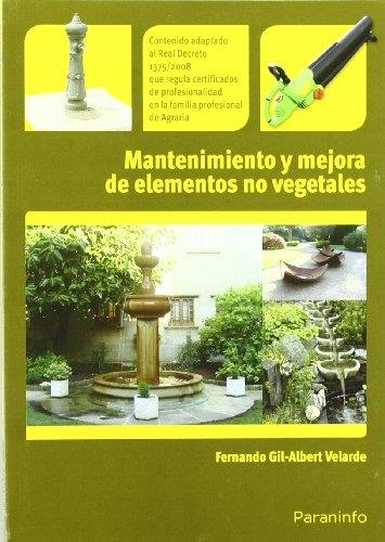 MANTENIMIENTO Y MEJORA DE ELEMENTOS NO VEGETABLES | 9788428332781 | GIL-ALBERT VELARDE, FERNANDO | Llibreria Aqualata | Comprar llibres en català i castellà online | Comprar llibres Igualada