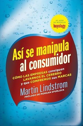 ASI SE MANIPULA AL CONSUMIDOR | 9788498751826 | LINDSTROM, MARTIN | Llibreria Aqualata | Comprar llibres en català i castellà online | Comprar llibres Igualada