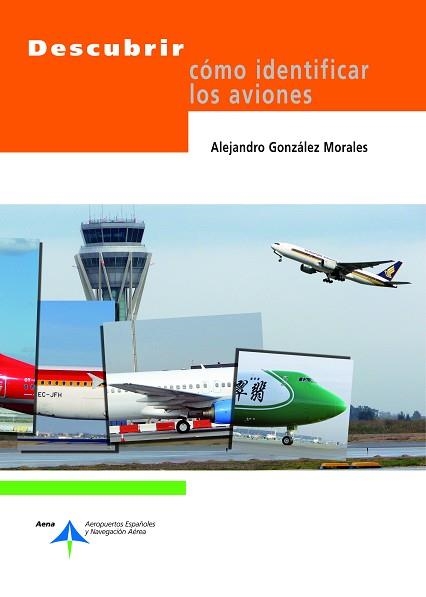 DESCUBRIR COMO INDENTIFICAR LOS AVIONES | 9788492499755 | GONZALEZ MORALES, ALEJANDRO | Llibreria Aqualata | Comprar llibres en català i castellà online | Comprar llibres Igualada