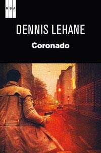 CORONADO  | 9788490061732 | LEHANE, DENNIS | Llibreria Aqualata | Comprar llibres en català i castellà online | Comprar llibres Igualada