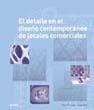 DETALLE EN EL DISEÑO CONTEMPORÁNEO DE LOCALES COMERCIALES, EL | 9788498015898 | PLUNKETT, DREW / REID, OLGA | Llibreria Aqualata | Comprar llibres en català i castellà online | Comprar llibres Igualada