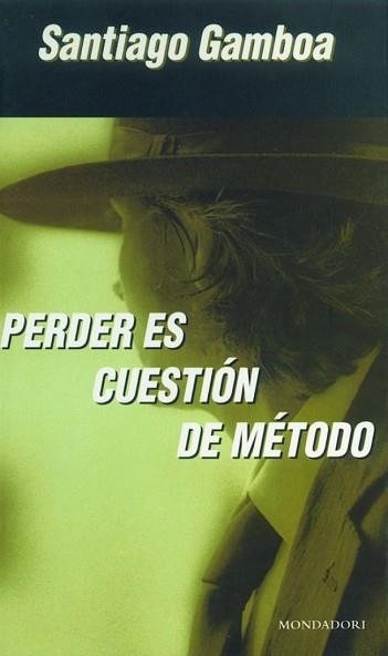 PERDER ES CUESTION DE METODO (LITERATURA 70) | 9788425398711 | GAMBOA, SANTIAGO | Llibreria Aqualata | Comprar llibres en català i castellà online | Comprar llibres Igualada