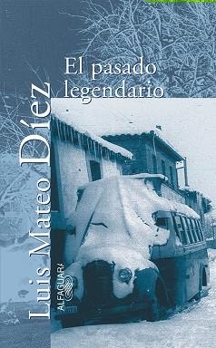 PASADO LEGENDARIO, EL (TEXTOS DE ESCRITOR) | 9788420442099 | DIEZ, LUIS MATEO | Llibreria Aqualata | Comprar llibres en català i castellà online | Comprar llibres Igualada