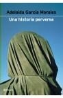 UNA HISTORIA PERVERSA (AUT. ESPAÑOLES E IBEROAMERICANOS) | 9788408037262 | GARCIA MORALES, ADELAIDA | Llibreria Aqualata | Comprar llibres en català i castellà online | Comprar llibres Igualada