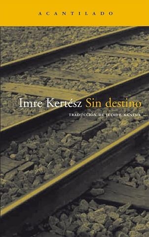 SIN DESTINO (NARRATIVA 15) | 9788495359537 | KERTESZ, IMRE | Llibreria Aqualata | Comprar libros en catalán y castellano online | Comprar libros Igualada