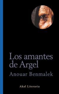 AMANTES DE ARGEL, LOS (LITERARIA 18) | 9788446012870 | BENMALEK, ANOUAR | Llibreria Aqualata | Comprar llibres en català i castellà online | Comprar llibres Igualada